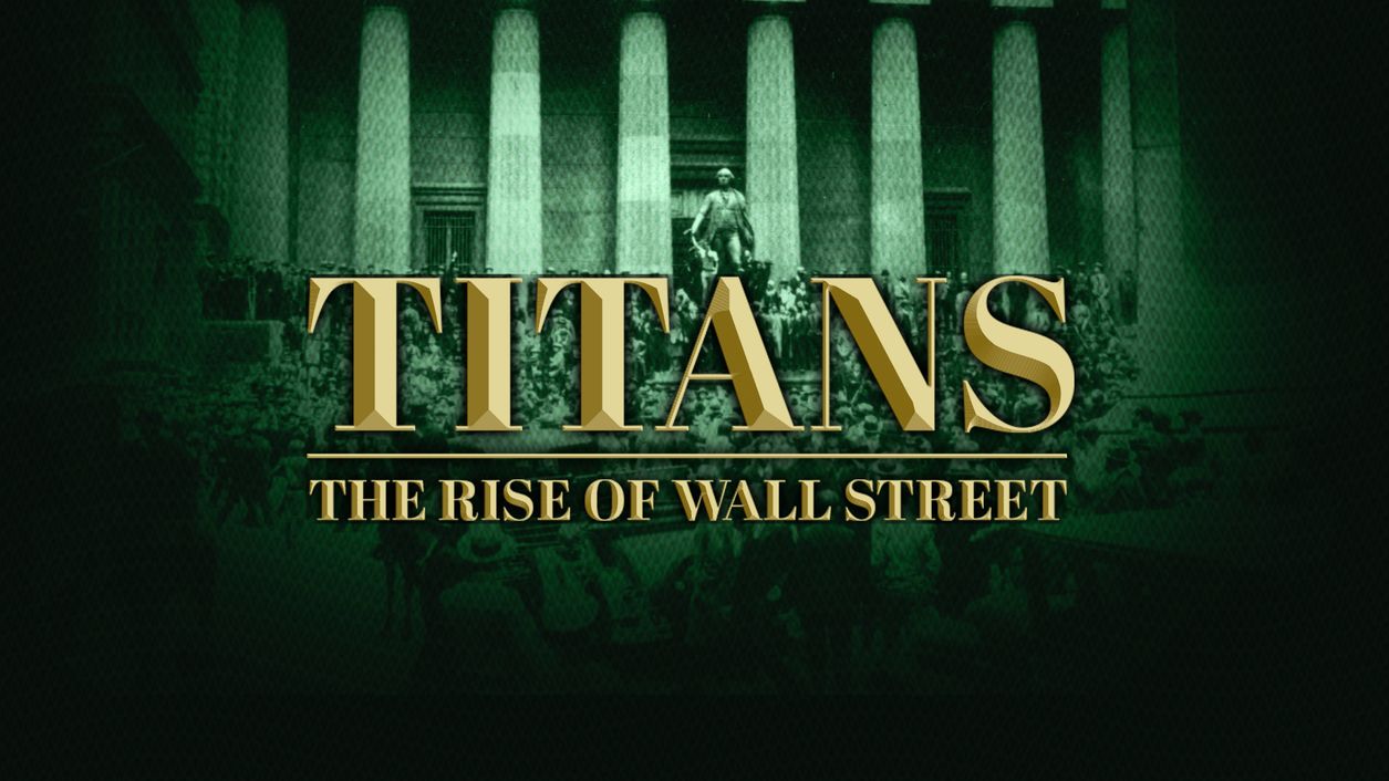 Titans: The Rise of Wall Street